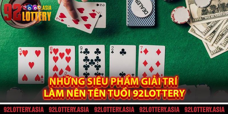 Những Siêu Phẩm Giải Trí Làm Nên Tên Tuổi 92LOTTERY